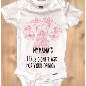“my mamas uterus didn’t ask for your opinion”